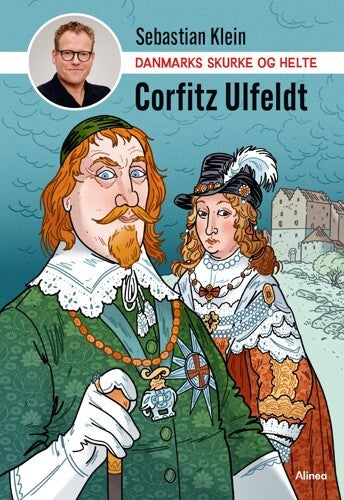 Danmarks skurke og helte - Corfitz Ulfeldt
